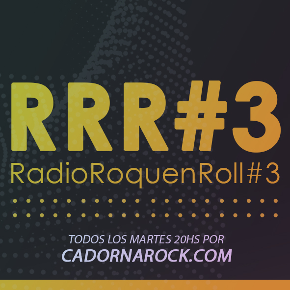 Arranca Radio Roquen Roll #3 y los vas a poder escuchar en CadornaRock